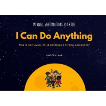 I Can Do Anything: Mindful Affirmations for Kids