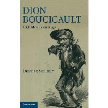 McFeely, Deirdre: Dion Boucicault