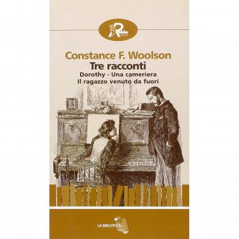 Tre racconti: Dorothy-Una cameriera-Il ragazzo venuto da fuori