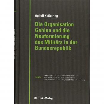 Die Organisation Gehlen und die Neuformierung des Militärs in der Bundesrepublik