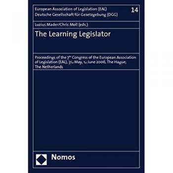 The Learning Legislator: Proceedings of the 7th Congress of the European Association of Legislation