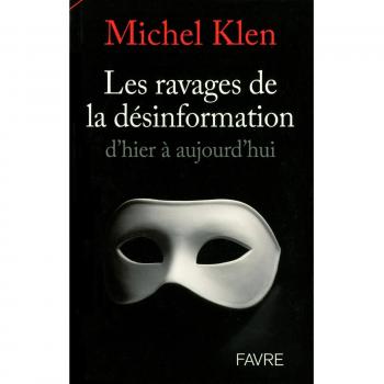 Les ravages de la désinformation d'hier à aujourd'hui