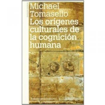 Los orígenes culturales de la cognición humana