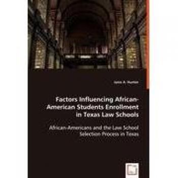Factors Influencing African-American Students Enrollment in Texas Law Schools