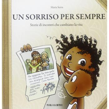 Un sorriso per sempre. Storie di incontri che cambiano la vita