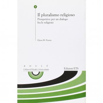 Il pluralismo religioso. Prospettive per un dialogo fra le religioni