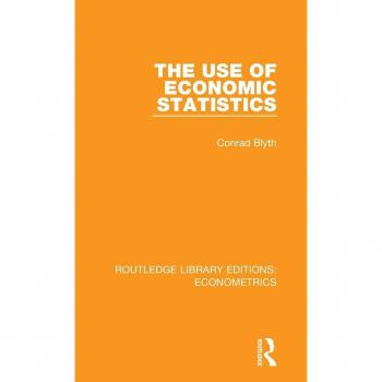 The Use of Economic Statistics (Routledge Library Editions: Econometrics)