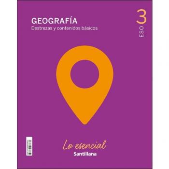 Geografía Destrezas y Contenidos Básicos Lo Esencial 3 ESO