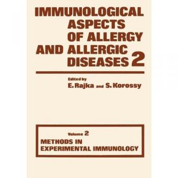 Immunological Aspects of Allergy and Allergic diseases: Volume 2 Methods in Experimental Immunology (Immunological Aspects of Allergy and Allergic Diseases, 2, Band 2)