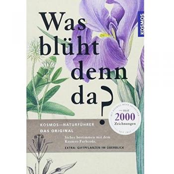 Was blüht denn da? (Kosmos-Naturführer)