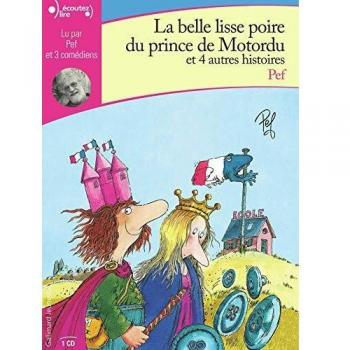 La belle lisse poire du prince de Motordu et 4 autres histoires
