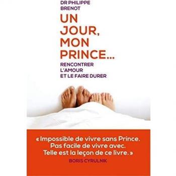 Un jour mon prince... Rencontrer l'amour et le faire durer