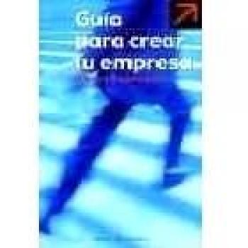 Guía para crear tu propia empresa