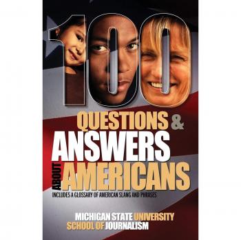 Michigan State School of Journalism: 100 Questions and Answers about Americans