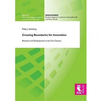 Crossing Boundaries for Innovation: Research and Development in the 21st Century
