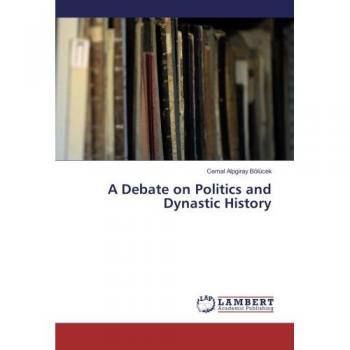 A Debate on Politics and Dynastic History