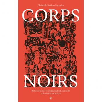 Corps noirs : réflexions sur le mannequinat, la mode et les femmes noires