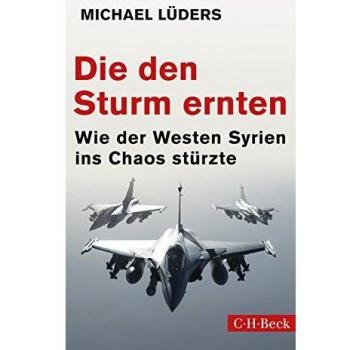 Lüders, Michael: Die den Sturm ernten