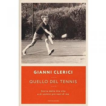 Quello del tennis. Storia della mia vita e di uomini più noti di me
