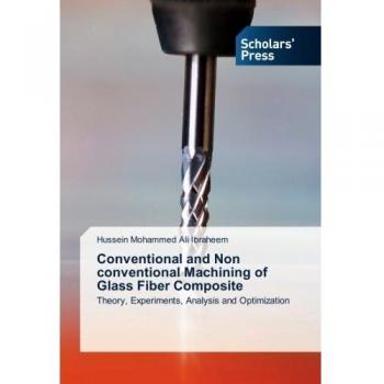 Conventional and Non conventional Machining of Glass Fiber Composite