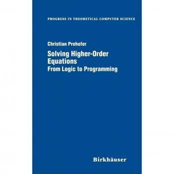 Solving Higher-Order Equations: From Logic to Programming (Progress in Theoretical Computer Science)