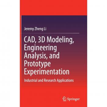 CAD 3D Modeling Engineering Analysis and Prototype Experimentation