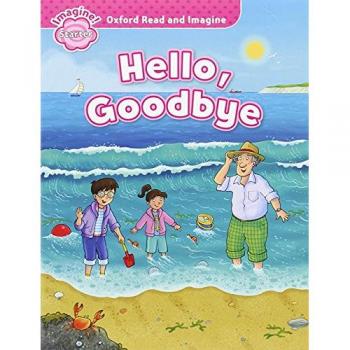 Oxford Read and Imagine Starter. Hello Goodbye (Tapa blanda).