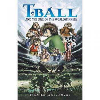 Moore, Stephen James: T. Ball and the Rise of the Worldspinners
