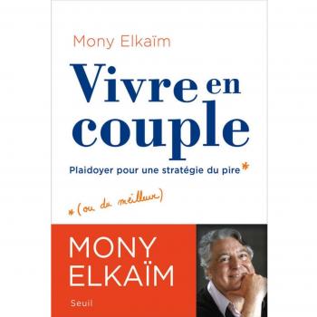 Vivre en couple : Plaidoyer pour une stratégie du pire