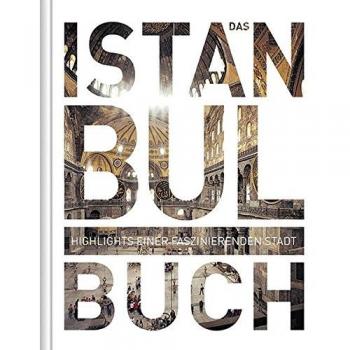 Das Istanbul Buch: Highlights einer faszinierenden Stadt