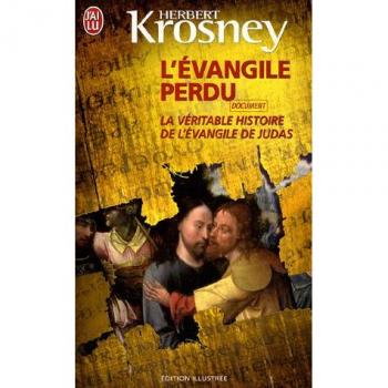 L'Evangile perdu : La véritable histoire de l'évangile de Judas