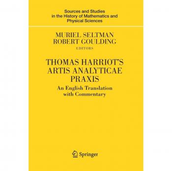 Thomas Harriot's Artis Analyticae Praxis: An English Translation with Commentary