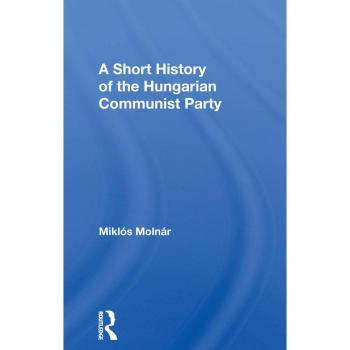 Vitalsource Technologies, Inc. A Short History Of The Hungarian Communist Party