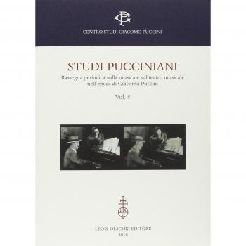 Studi pucciniani. Rassegna sulla musica e sul teatro musicale nell'epoca di Giacomo Puccini: 5