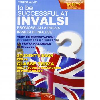INVALSI di inglese «To be successful at invalsi» promossi alla prova INVALSI di inglese. Per la terza classe della Scuola media