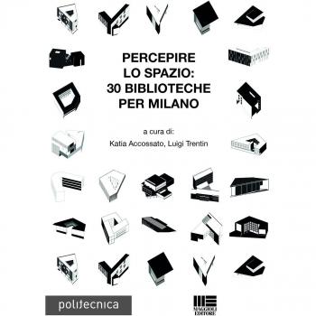 Percepire lo spazio. 30 biblioteche per Milano