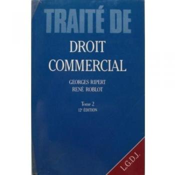 Traite de droit commercial / valeurs mobilieres, effets de commerce, opérations de banque et de bour