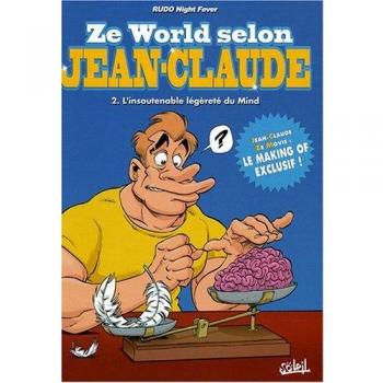 Ze world selon Jean-Claude. Vol. 2. L'insoutenable légèreté du mind