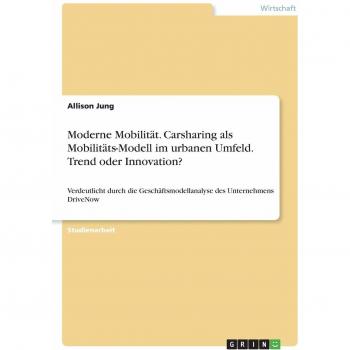 Jung, A: Moderne Mobilität. Carsharing als Mobilitäts-Modell