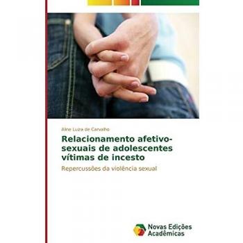 Carvalho, Aline Luiza de: Relacionamento afetivo-sexuais de adolescentes vítimas de incesto