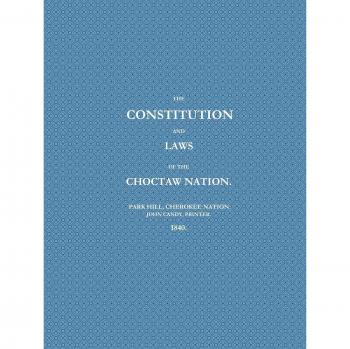 THE CONSTITUTION AND LAWS OF THE CHOCTAW NATION