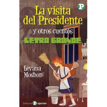 La visita del Presidente y otros cuentos