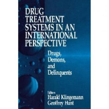 Drug Treatment Systems in an International Perspective: Drugs, Demons, and Delinquents