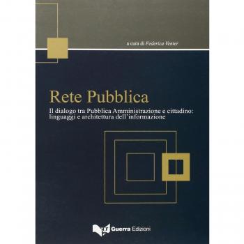 Rete pubblica. Il dialogo tra pubblica amministrazione e cittadino. Linguaggi e architettura dell'informazione