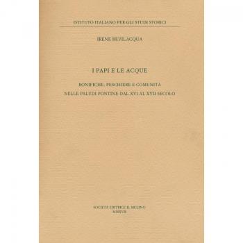 I papi e le acque. Bonifiche, peschiere e comunità nelle paludi pontine dal XVI al XVII secolo