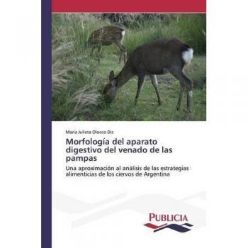 Morfología del aparato digestivo del venado de las pampas: Una aproximación al análisis de las estrategias alimenticias de los ciervos de Argentina