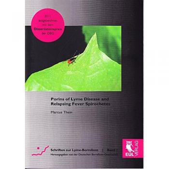 Porins of Lyme Disease and Relapsing Fever Spirochetes (Schriften zur Lyme-Borreliose)