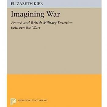 Imagining War: French and British Military Doctrine between the Wars