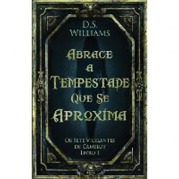 Williams, D. S.: Abrace a Tempestade Que Se Aproxima