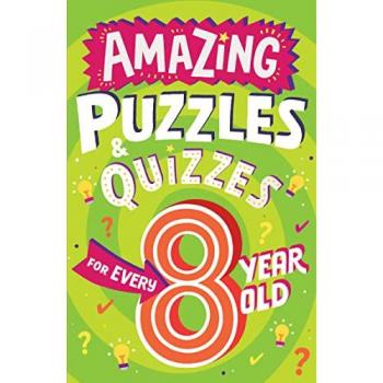 Amazing Puzzles & Quizzes for Every 8 Year Old